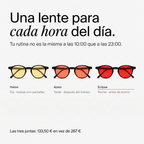 Una lente para cada hora del día: Helios, Apolo y Eclipse. Las tres juntas 133,50 € en vez de 267 €